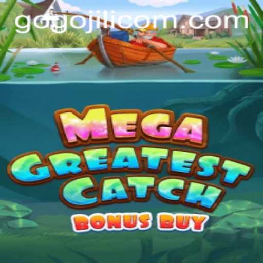 Dive into the Exciting World of MegaGreatestCatchBonusBuy: A GoGoJILI Adventure